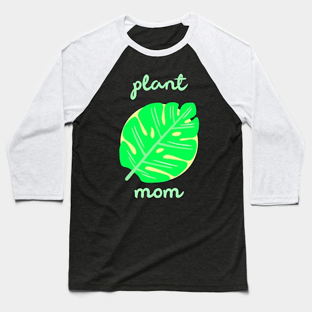 Plant Mom Monstera Leaf Baseball T-Shirt by BitterBaubles